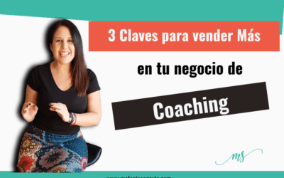 3 Claves para vender más con tu negocio de Coaching